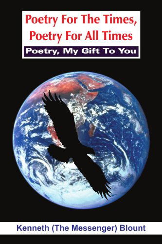 Kenneth Blount · Poetry for the Times, Poetry for All Times: Poetry, My Gift to You (Pocketbok) (2005)