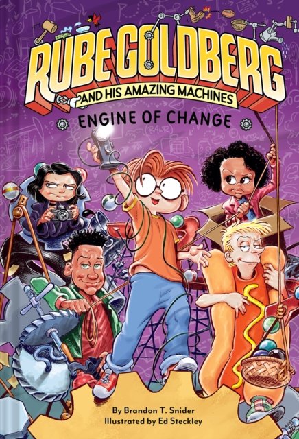 Cover for Brandon T. Snider · Engine of Change (Rube Goldberg and His Amazing Machines #3) - Rube Goldberg and His Amazing Machines (Hardcover bog) (2023)