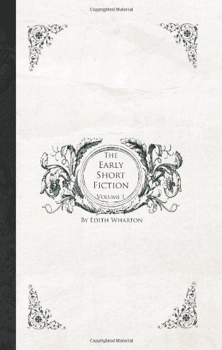 Cover for Edith Wharton · The Early Short Fiction of Edith Wharton, Volume 1 (Paperback Bog) (2008)