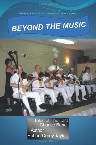 Beyond the Music - Robert Taylor - Livres - Trafford Publishing - 9781426961083 - 5 avril 2011