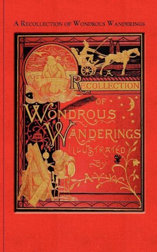 A Recollection of Wondrous Wanderings - Irving Van Wart - Książki - New-York Historical Society - 9781429098083 - 28 marca 2013