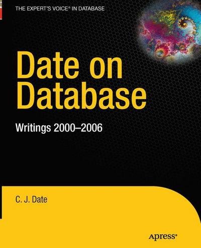 Cover for Christopher Date · Date on Database: Writings 2000-2006 (Paperback Book) [1st edition] (2012)