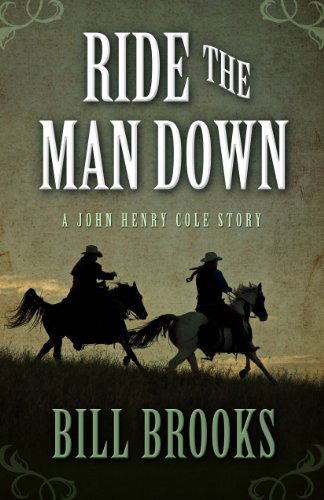 Cover for Bill Brooks · Ride the Man Down (Five Star Western Series) (Hardcover Book) (2013)