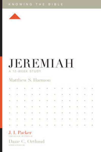 Cover for Matthew S. Harmon · Jeremiah: A 12-Week Study - Knowing the Bible (Paperback Book) (2016)