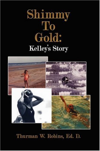 Cover for Thurman W. Robins · Shimmy to Gold: Kelley's Story (Hardcover bog) (2008)