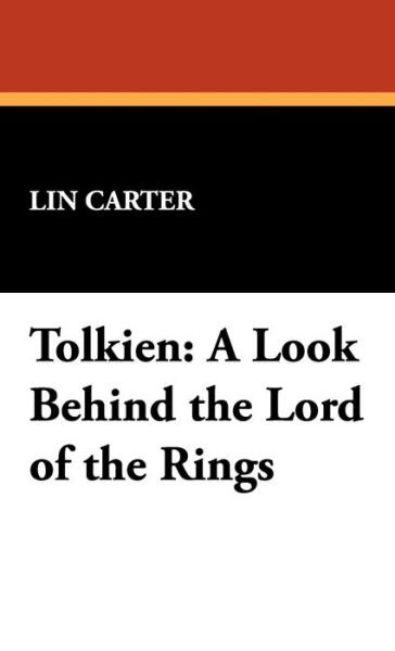 Cover for Lin Carter · Tolkien: a Look Behind the Lord of the Rings (Hardcover bog) (2008)