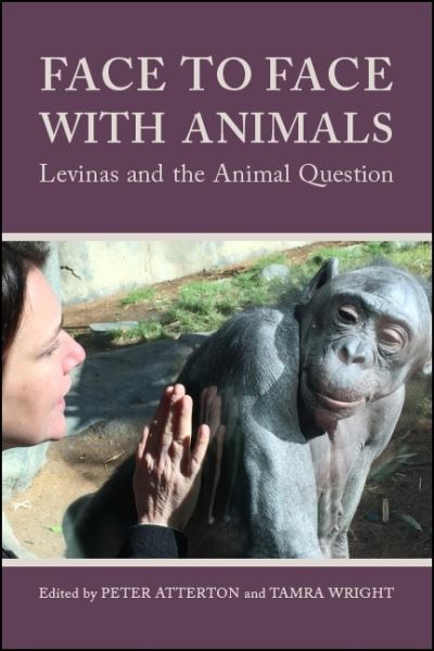 Cover for Peter Atterton · Face to Face with Animals: Levinas and the Animal Question (Paperback Book) (2020)