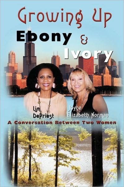 Cover for Lim Depriest · Growing Up Ebony and Ivory: a Conversation Between Two Women (Paperback Bog) (2008)