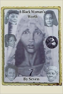 Cover for Seven · A Black Woman's Worth (Paperback Bog) (2009)