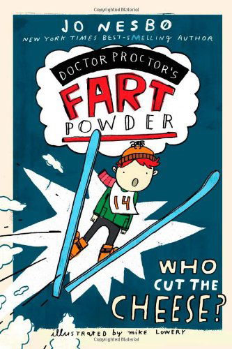 Who Cut the Cheese? (Doctor Proctor's Fart Powder) - Jo Nesbo - Livres - Aladdin - 9781442433083 - 27 novembre 2012