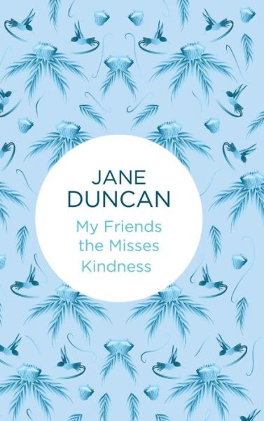 Cover for Jane Duncan · My Friends the Misses Kindness (Hardcover Book) (2015)