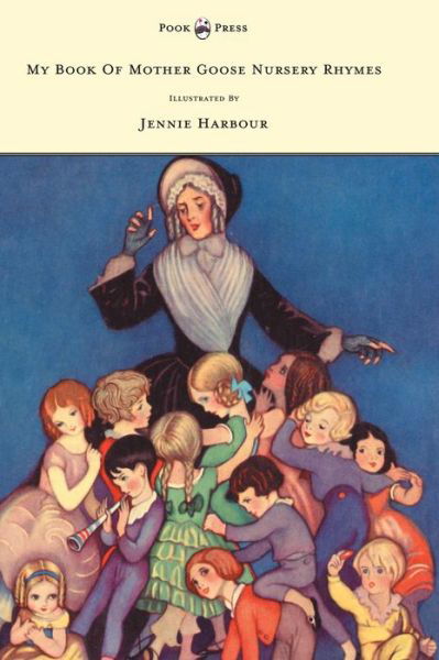 My Book Of Mother Goose Nursery Rhymes - Illustrated by Jennie Harbour - Edric Vredenburg - Kirjat - Read Books - 9781447438083 - lauantai 3. joulukuuta 2011