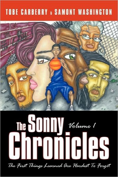 Cover for Tobe Carberry · The Sonny Chronicles Volume I: the First Things Learned Are Hardest to Forget (Taschenbuch) (2010)