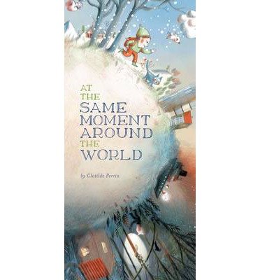 Cover for Clotilde Perrin · At the Same Moment, Around the World (Gebundenes Buch) (2014)