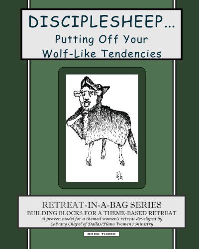 Cover for Calvary Chapel of Dallas / Plano Women's Ministry · Retreat-in-a-bag Series (Book 3): Disciplesheep ... Putting off Your Wolf-like Tendencies (Pocketbok) (2010)