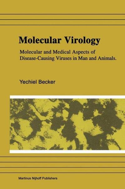 Cover for Yechiel Becker · Molecular Virology: Molecular and Medical Aspects of Disease-Causing Viruses of Man and Animals (Taschenbuch) [Softcover reprint of the original 1st ed. 1983 edition] (2011)