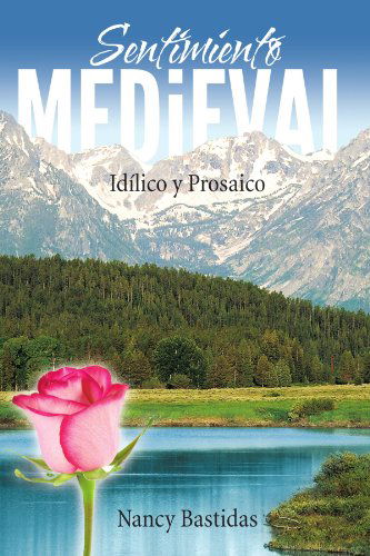 Cover for Nancy Bastidas · Sentimiento Medieval: Idílico Y Prosaico (Paperback Book) [Spanish edition] (2012)