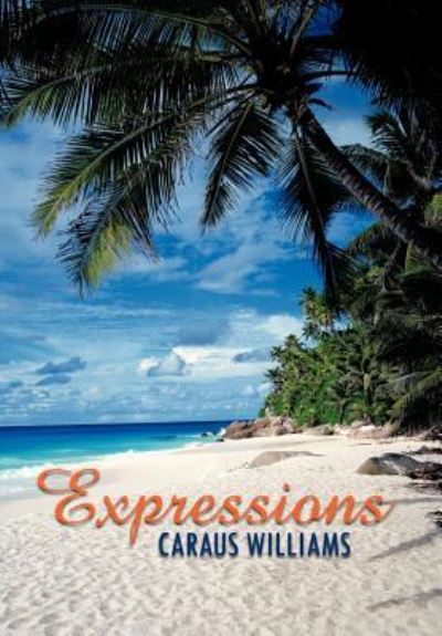 Cover for Caraus Williams · Expressions (Hardcover Book) (2012)