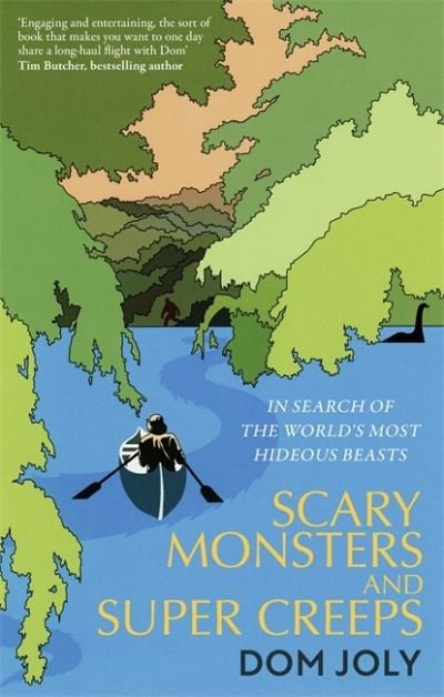 Cover for Dom Joly · Scary Monsters and Super Creeps: In Search of the World's Most Hideous Beasts (Pocketbok) (2021)