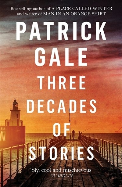 Cover for Patrick Gale · Three Decades of Stories (Paperback Book) (2018)