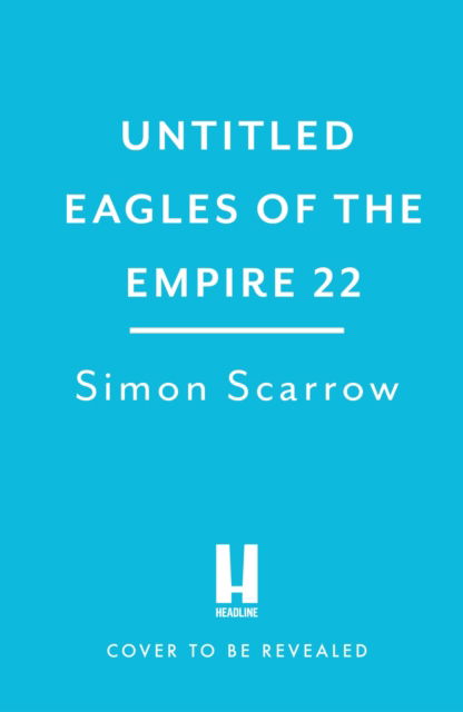 Cover for Simon Scarrow · Rebellion (Eagles of Empire 22) (Paperback Book) (2023)