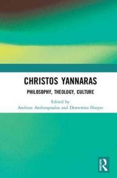 Cover for Andreas Andreopoulos · Christos Yannaras: Philosophy, Theology, Culture (Hardcover Book) (2018)