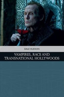 Cover for Dale Hudson · Vampires, Race, and Transnational Hollywoods (Hardcover Book) (2017)