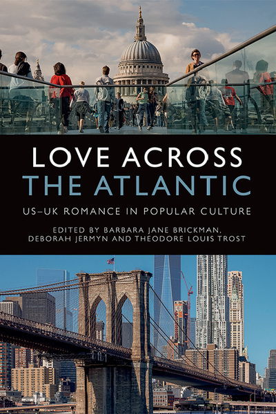 Cover for Brickman  Barbara · Love Across the Atlantic: Us-Uk Romance in Popular Culture (Paperback Book) (2021)