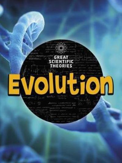 Cover for Nick Hunter · Evolution - Great Scientific Theories (Hardcover Book) (2017)