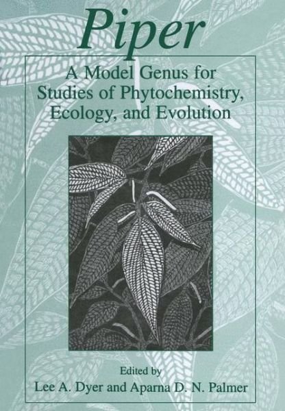 Cover for Lee a Dyer · Piper: A Model Genus for Studies of Phytochemistry, Ecology, and Evolution (Paperback Bog) [Softcover reprint of the original 1st ed. 2004 edition] (2012)