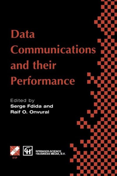 Cover for Serge Fdida · Data Communications and their Performance: Proceedings of the Sixth IFIP WG6.3 Conference on Performance of Computer Networks, Istanbul, Turkey, 1995 - IFIP Advances in Information and Communication Technology (Paperback Book) [Softcover reprint of the original 1st ed. 1996 edition] (2013)