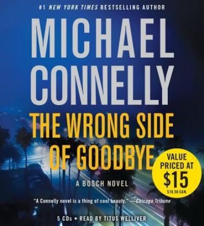 The Wrong Side of Goodbye - Michael Connelly - Musikk - Little, Brown & Company - 9781478988083 - 31. oktober 2017