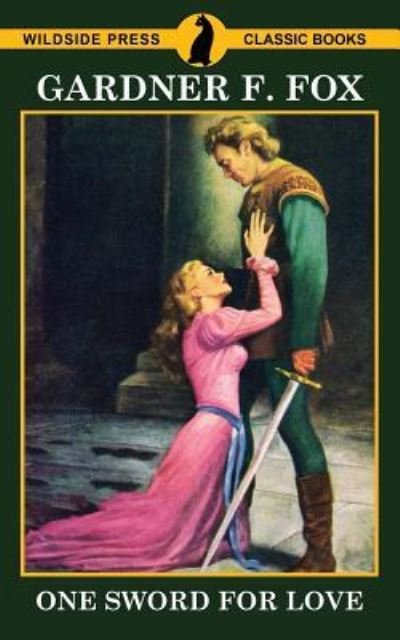 Cover for Gardner F Fox · One Sword for Love (Paperback Book) (2017)