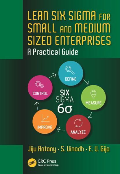 Cover for Jiju Antony · Lean Six Sigma for Small and Medium Sized Enterprises: A Practical Guide (Hardcover Book) (2016)