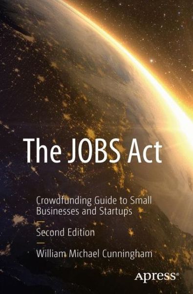 Cover for William Michael Cunningham · The JOBS Act: Crowdfunding Guide to Small Businesses and Startups (Paperback Book) [2nd edition] (2016)