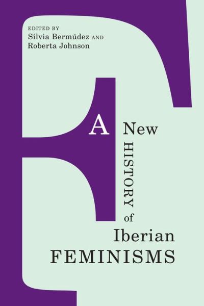 Cover for A New History of Iberian Feminisms - Toronto Iberic (Paperback Book) (2018)