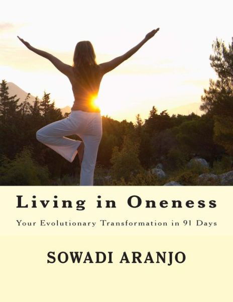 Cover for Sowadi the Shooting Star Aranjo · Living in Oneness: Your Evolutionary Transformation in 91 Days (Taschenbuch) (2013)