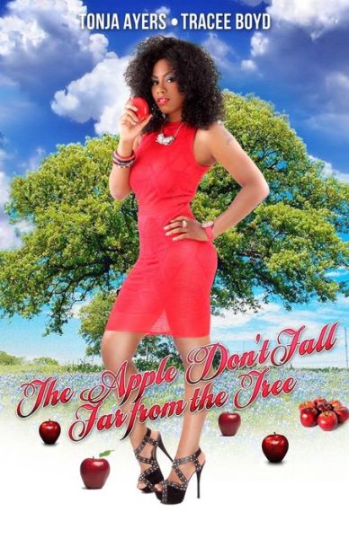 Cover for Tonja Ayers · The Apple Don't Fall Far from the Tree (Paperback Bog) (2013)