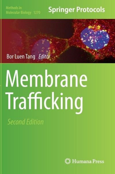 Cover for Bor Luen Tang · Membrane Trafficking: Second Edition - Methods in Molecular Biology (Hardcover Book) [2nd ed. 2015 edition] (2015)