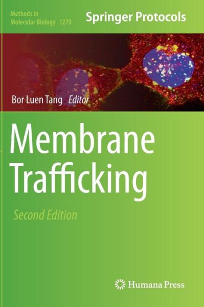 Cover for Bor Luen Tang · Membrane Trafficking: Second Edition - Methods in Molecular Biology (Inbunden Bok) [2nd ed. 2015 edition] (2015)