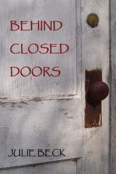 Julie Beck · Behind Closed Doors (Paperback Book) (2014)