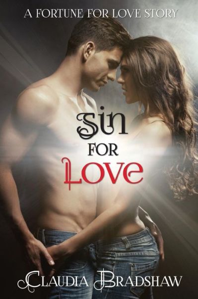 Cover for Claudia Bradshaw · Sin for Love (Fortune for Love) (Volume 1) (Paperback Book) (2014)