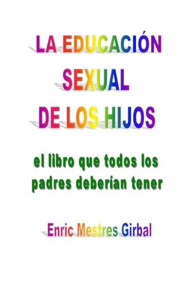 Cover for Enric Mestres Girbal · La Educacion Sexual De Los Hijos (Paperback Bog) (2014)