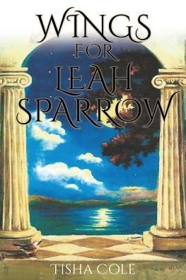 Cover for Tisha Cole · Wings for Leah Sparrow (Paperback Book) (2015)