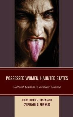 Christopher J. Olson · Possessed Women, Haunted States: Cultural Tensions in Exorcism Cinema (Innbunden bok) (2016)
