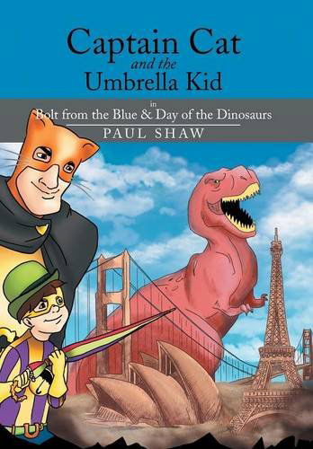 Cover for Paul Shaw · Captain Cat and the Umbrella Kid: in Bolt from the Blue &amp; Day of the Dinosaurs (Hardcover Book) (2014)