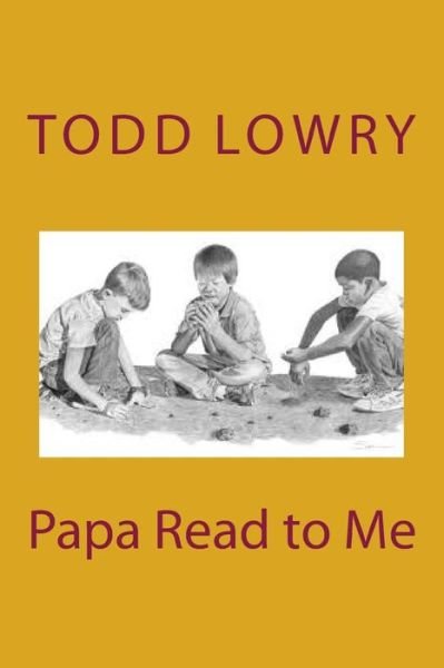Cover for Todd Lowry · Papa Read to Me (Pocketbok) (2014)