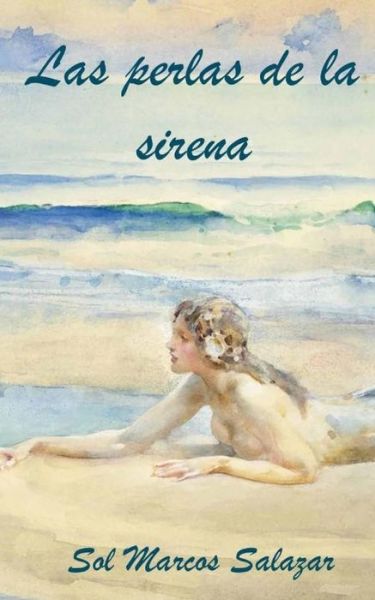 Cover for Sol Marcos Salazar · Las Perlas De La Sirena (Paperback Book) (2015)