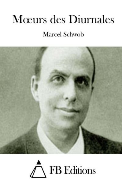 Cover for Marcel Schwob · Moeurs Des Diurnales (Paperback Book) (2015)