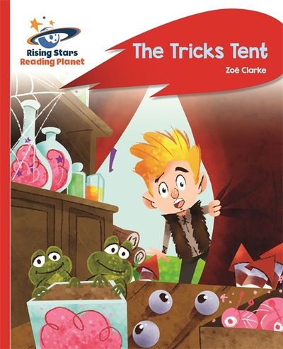 Cover for Zoe Clarke · Reading Planet - The Tricks Tent - Red A: Rocket Phonics - Rising Stars Reading Planet (Pocketbok) (2018)